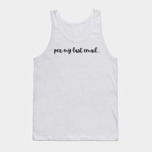 per my last email Tank Top